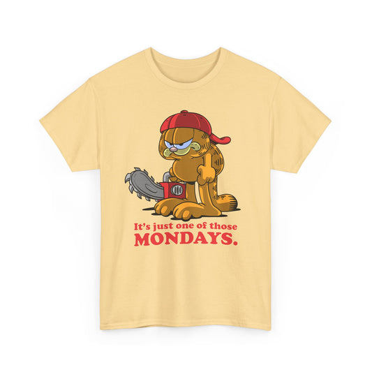It's Just One of Those Mondays t-shirt