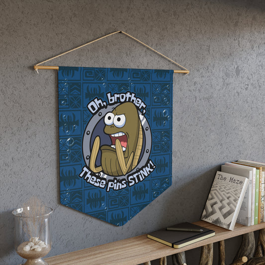Oh, Brother, These Pins STINK! Pin Pennant