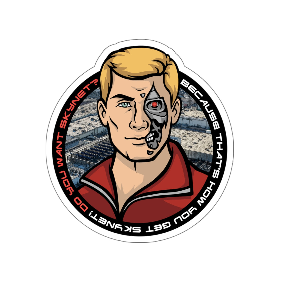 Do You Want A Self-Aware Artificial Superintelligence System? vinyl sticker
