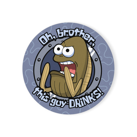 Oh Brother, This Guy Drinks! premium corkback coaster