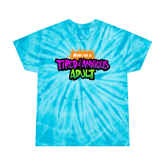 Tired & Anxious Adult FULL COLOR tie-dye t-shirt