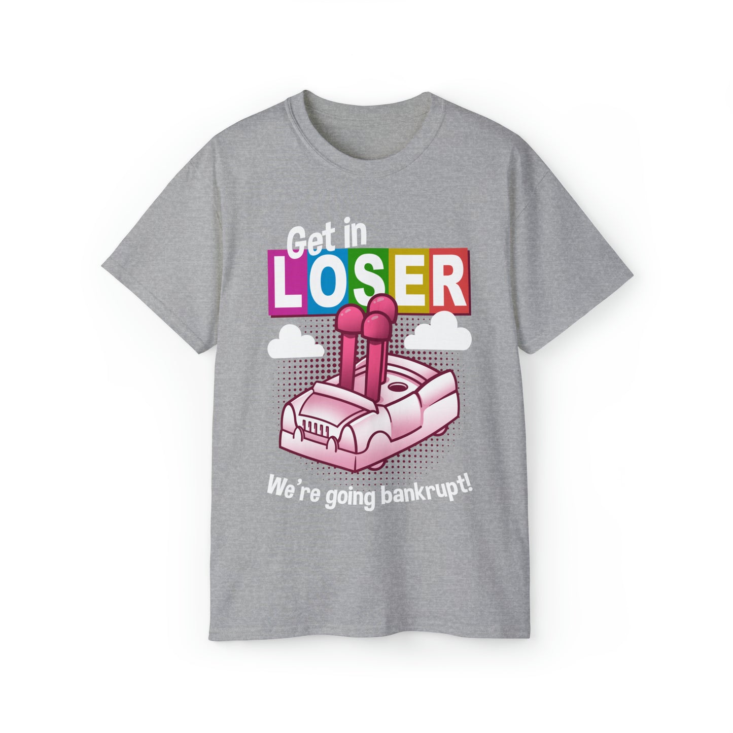 Get In Loser LIFE t-shirt