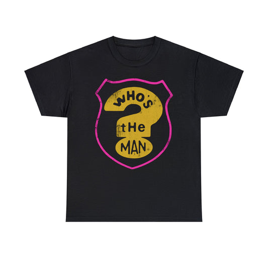 Who's the Man? tee