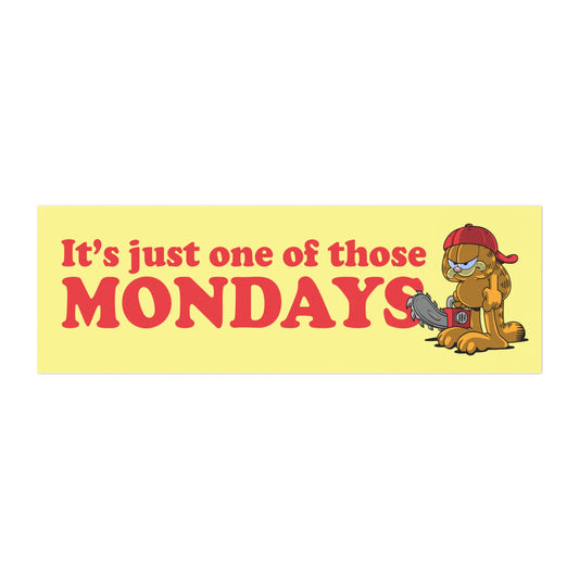 It's Just One of Those Mondays bumper magnet