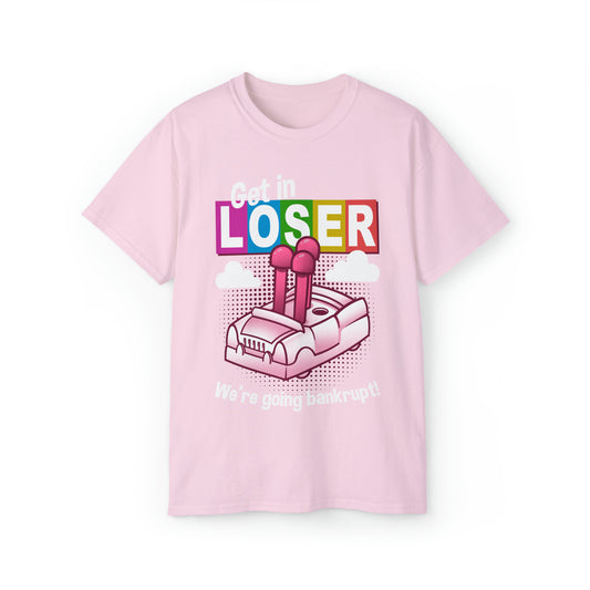 Get In Loser LIFE t-shirt