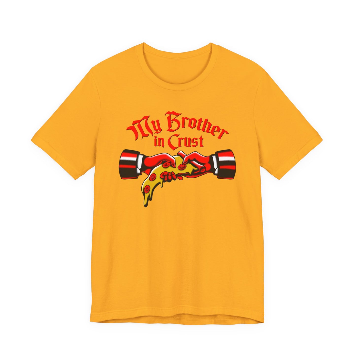 My Brother In Crust t-shirt