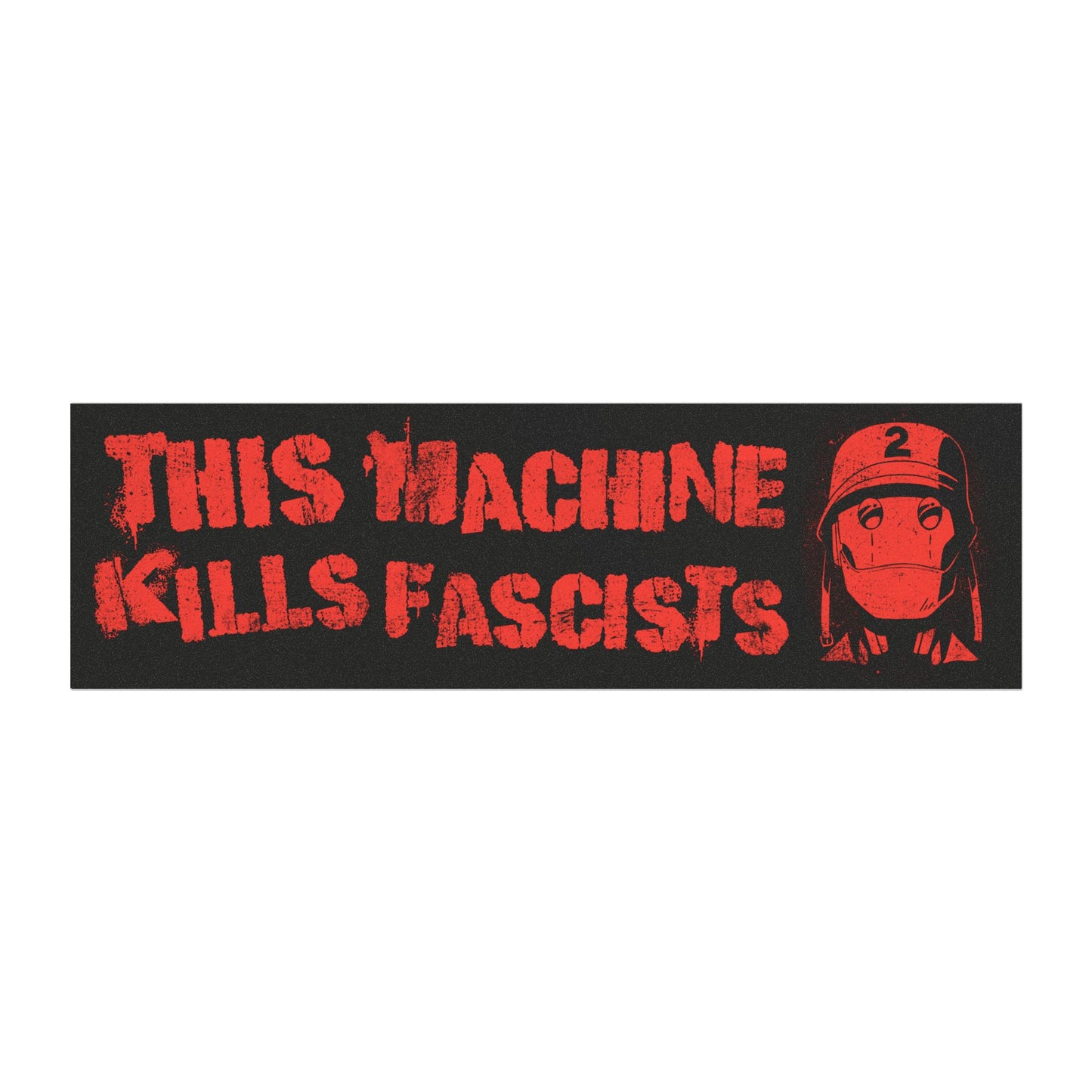 This Machine Kills Fascists 10" x 3" bumper magnet
