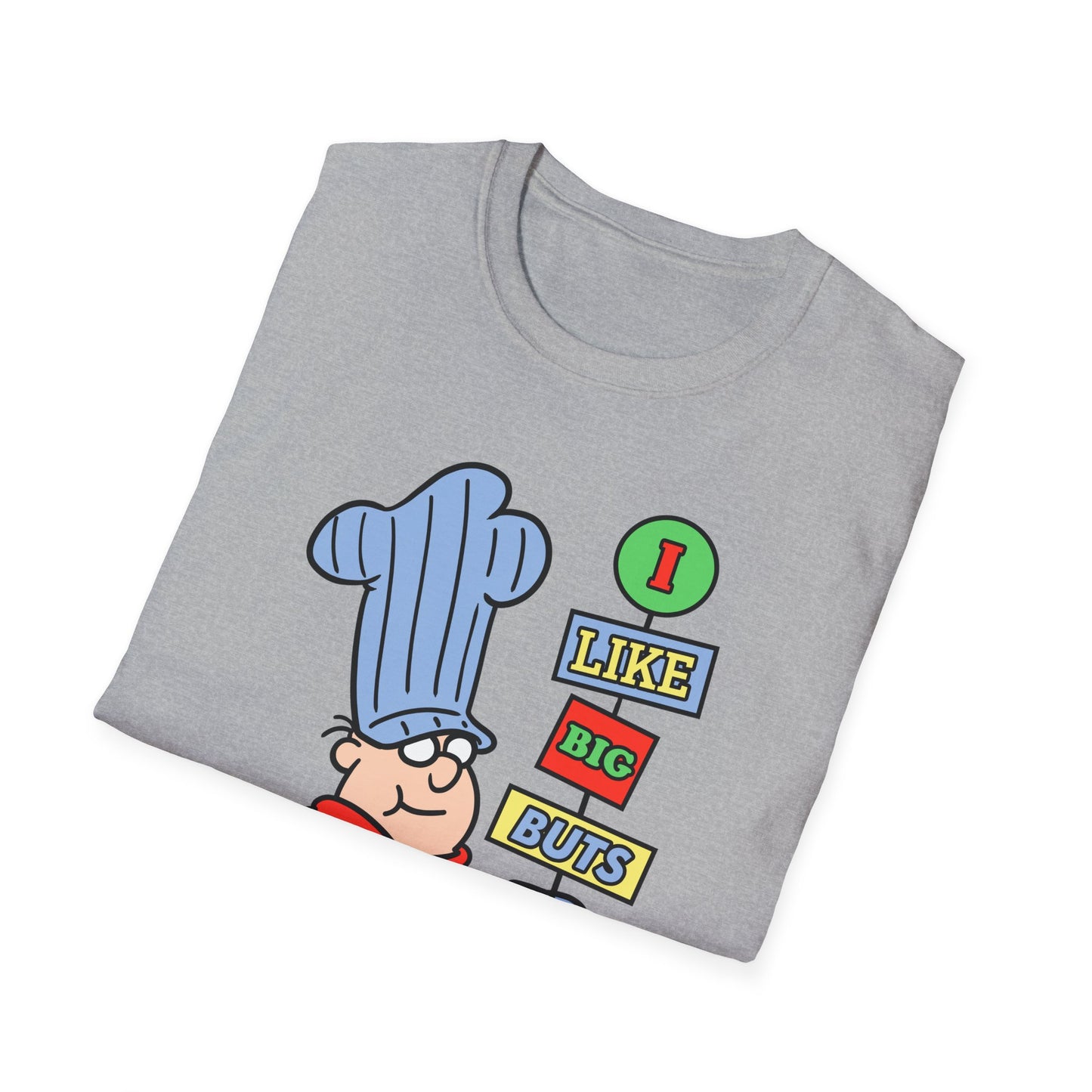 I Like Big Buts t-shirt