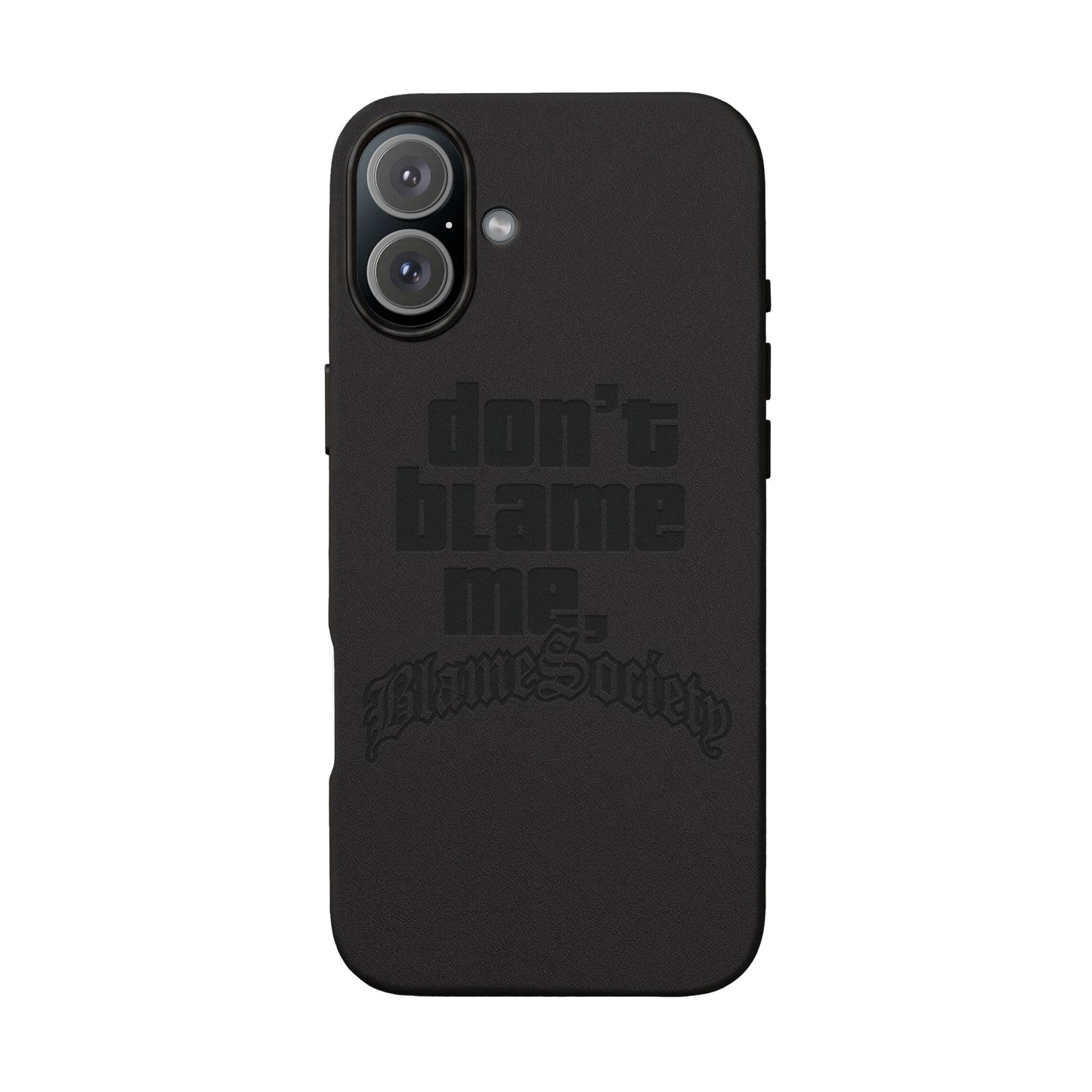 Don't Blame Me, Blame Society faux leather phone case