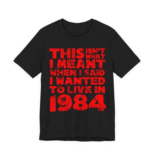 Living in 1984 t-shirt