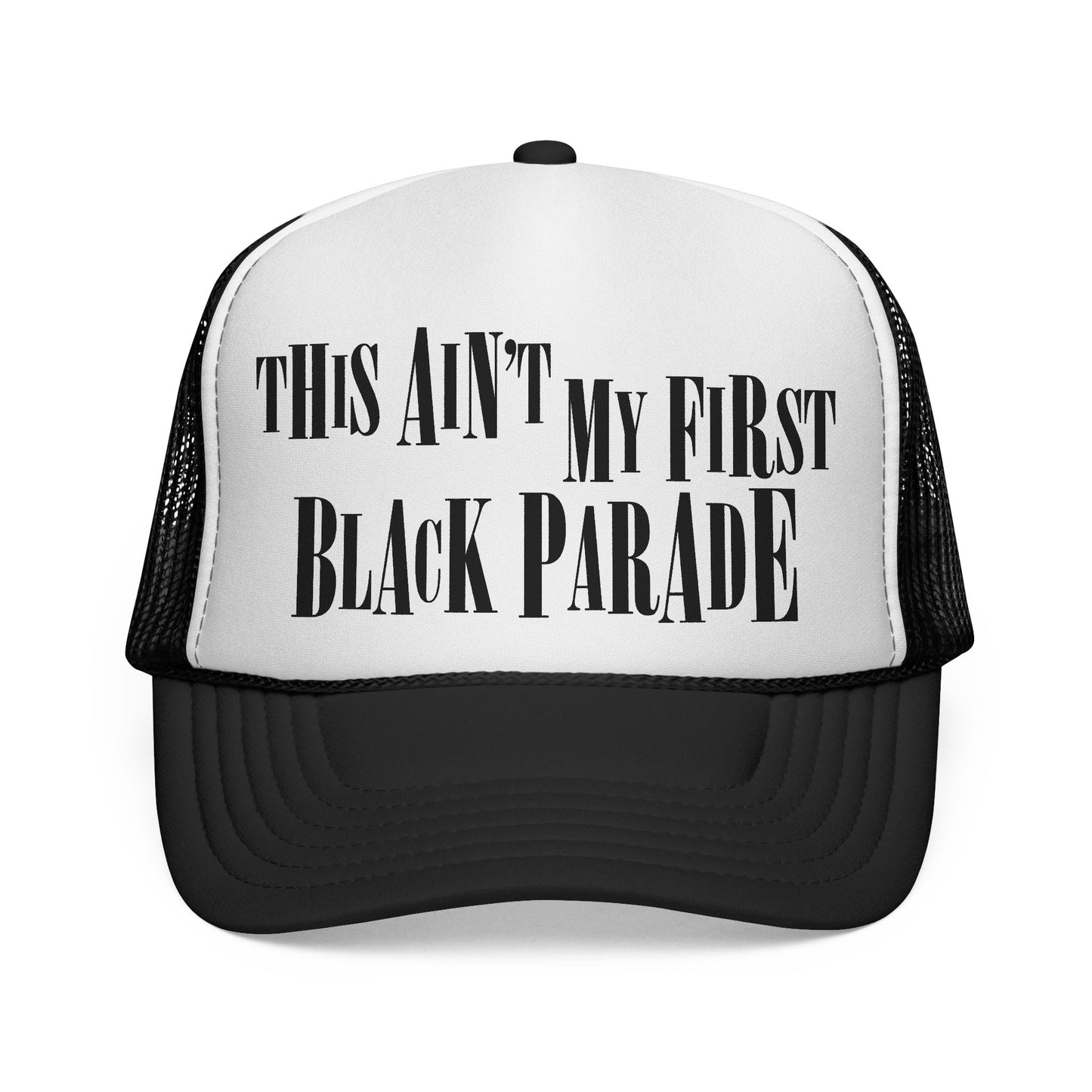 This Ain't My First Black Parade trucker hat