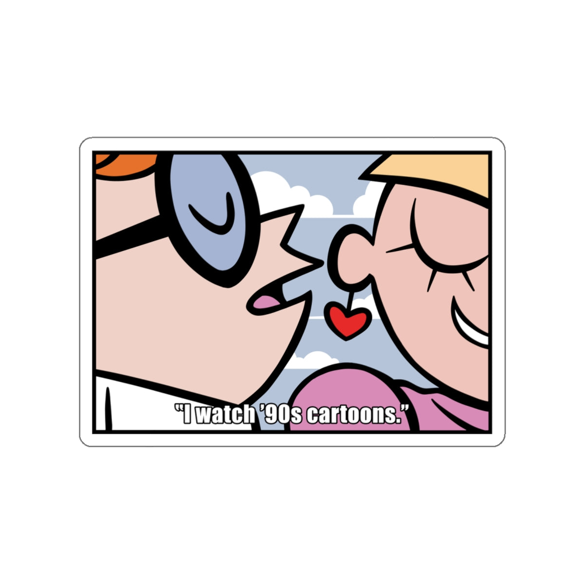 I Watch '90s Cartoons vinyl sticker