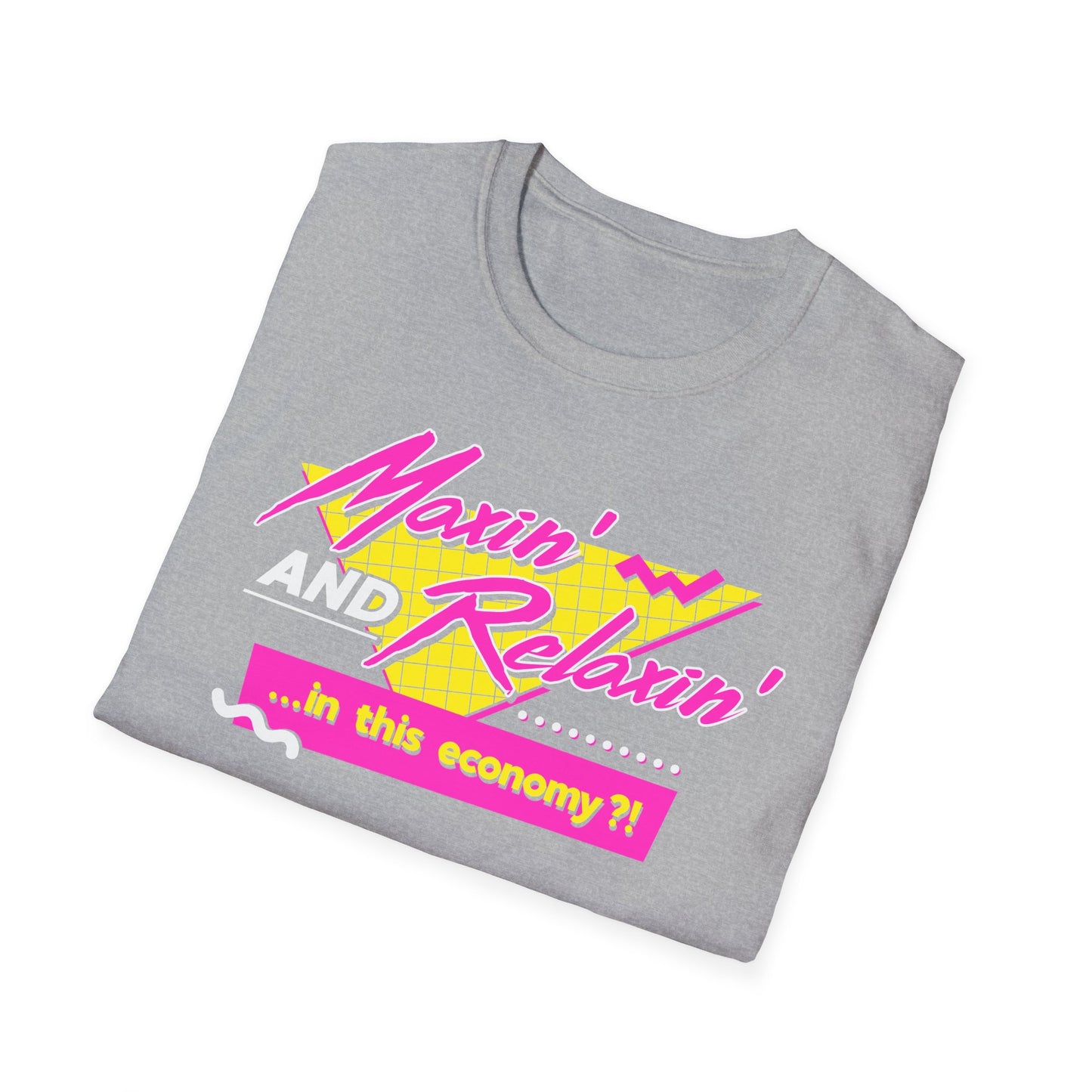 Maxin' AND Relaxin'?! t-shirt