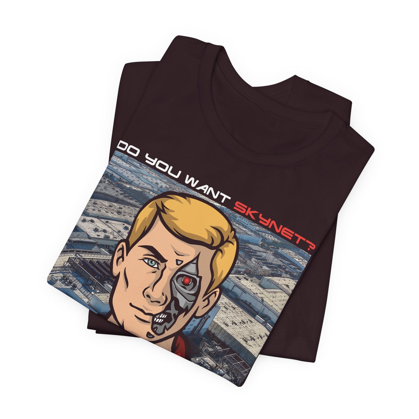 Do You Want A Self-Aware Artificial Superintelligence System? t-shirt