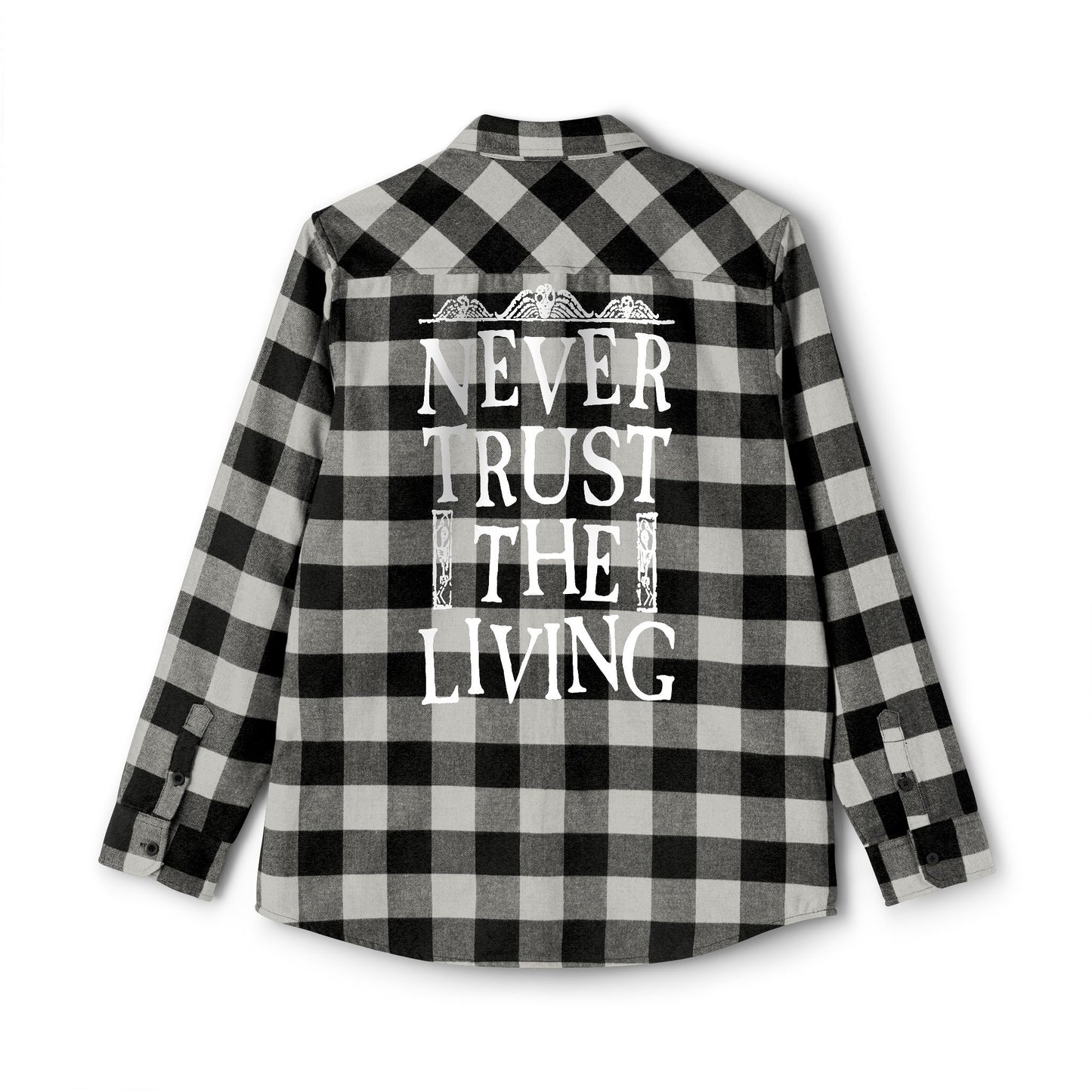 Never Trust the Living flannel shirt