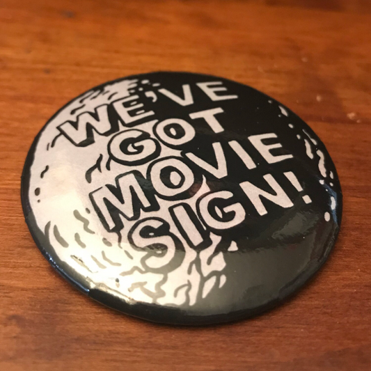 We've Got Movie Sign 2.25" round button