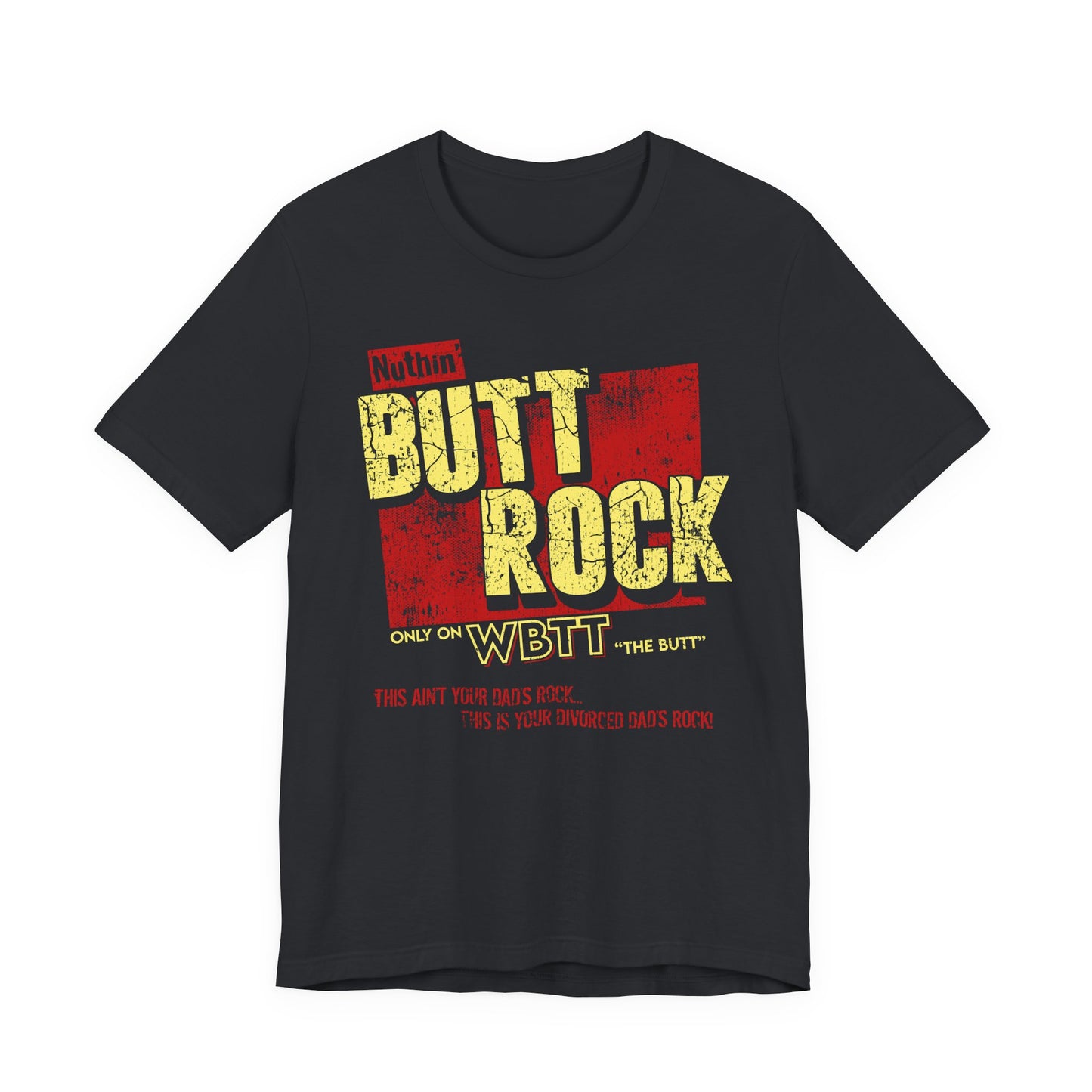 Nuthin' Butt Rock t-shirt