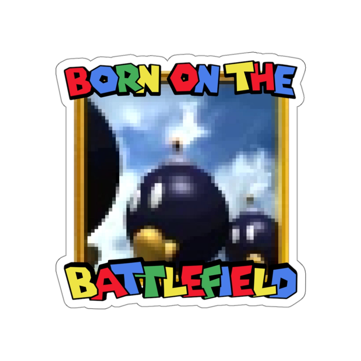 Born On the Battlefield vinyl sticker