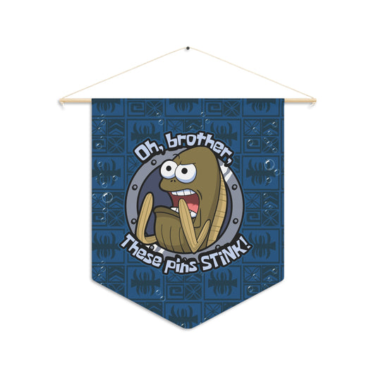 Oh, Brother, These Pins STINK! Pin Pennant