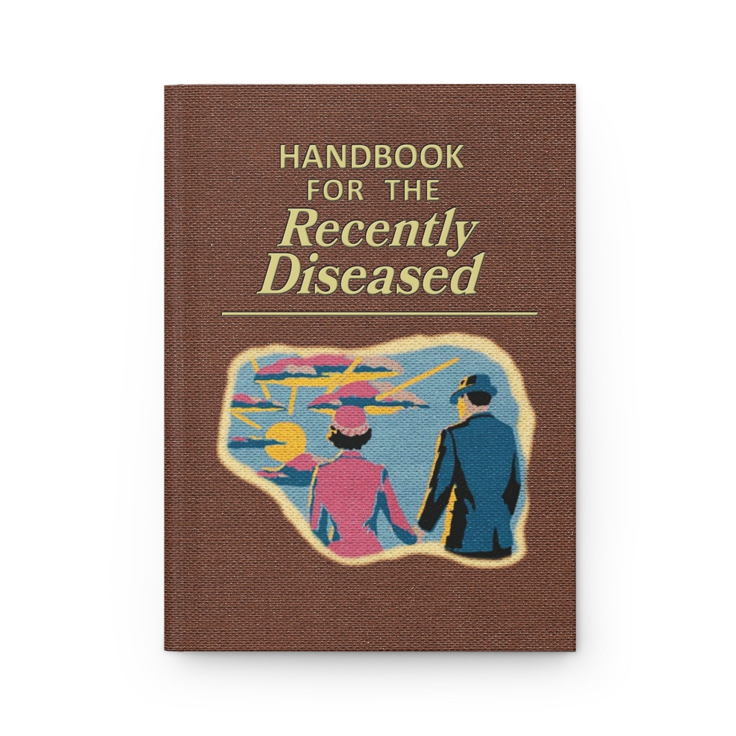 Handbook for the Recently Diseased hardcover journal