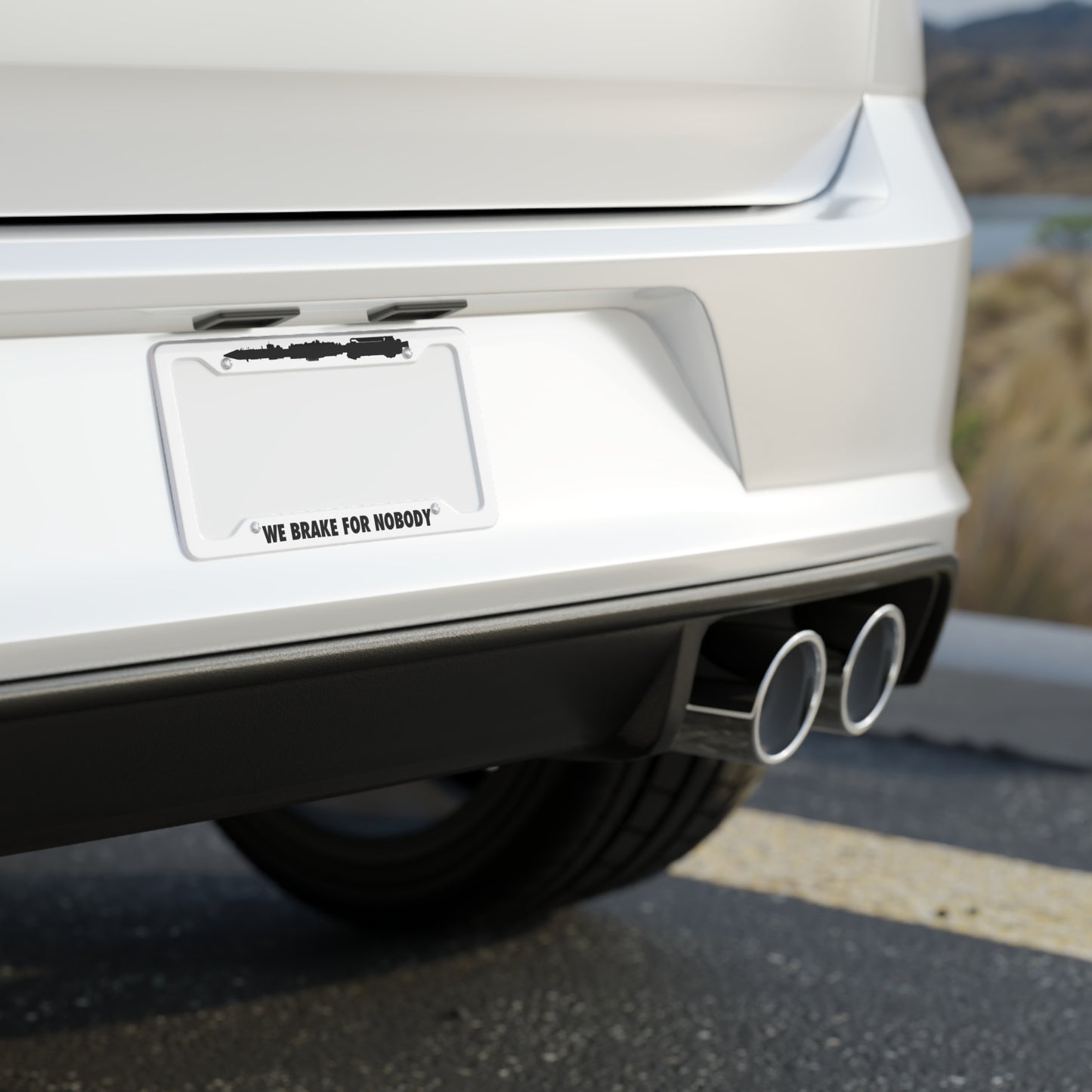 We Brake For Nobody license plate frame