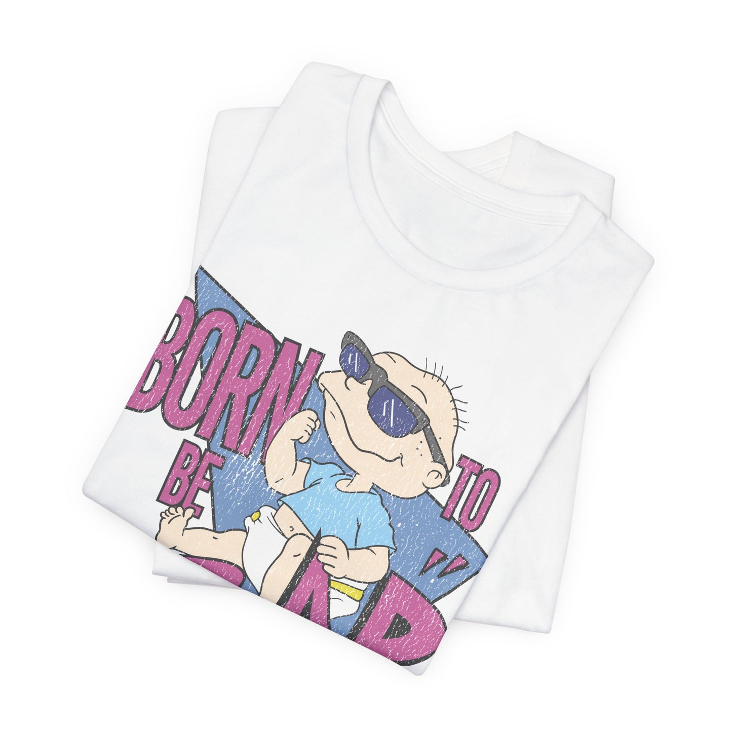 Born To Be Bad t-shirt
