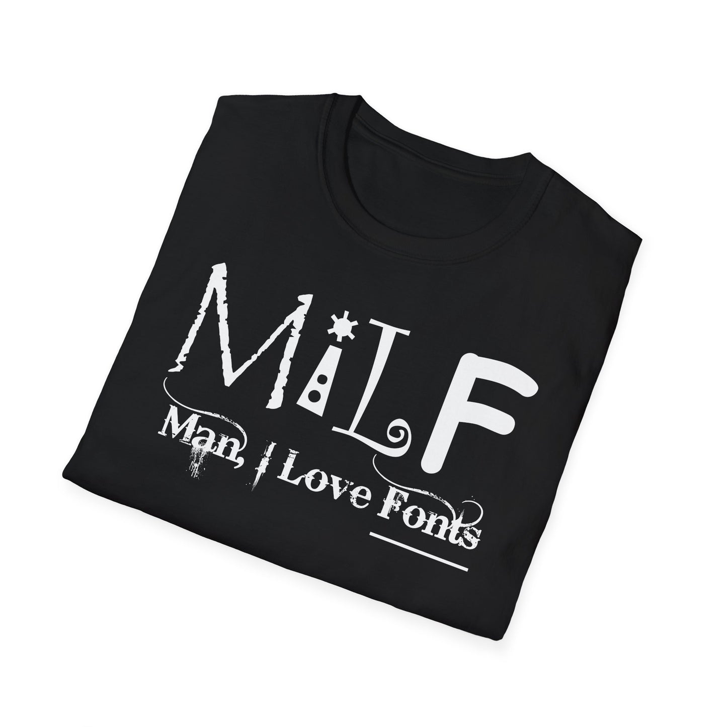 MILF Man, I Love Fonts t-shirt