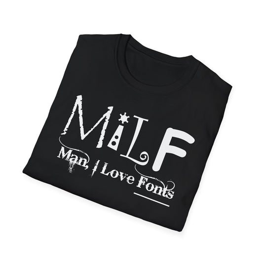 MILF Man, I Love Fonts t-shirt