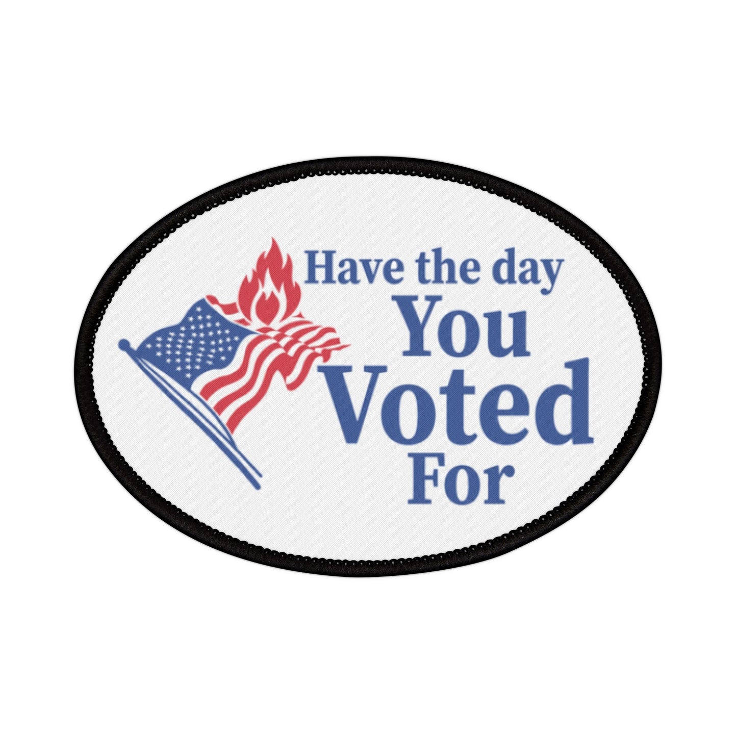 Have the Day You Voted For printed iron-on patch