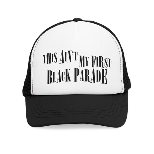 This Ain't My First Black Parade printed trucker hat