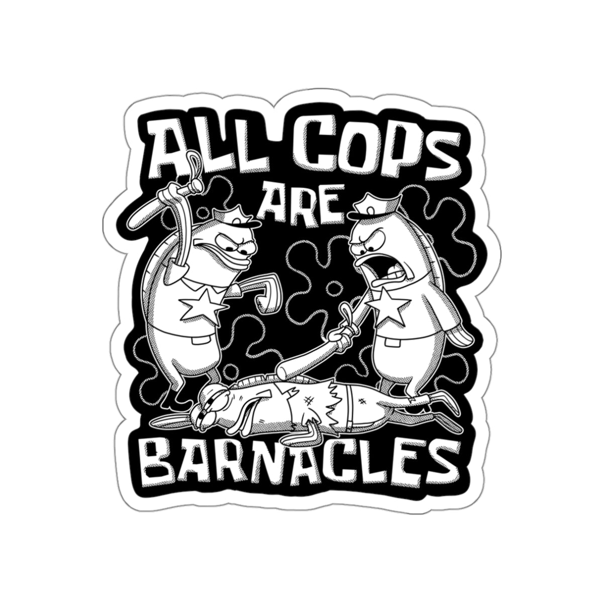 All Cops Are Barnacles V2 vinyl sticker