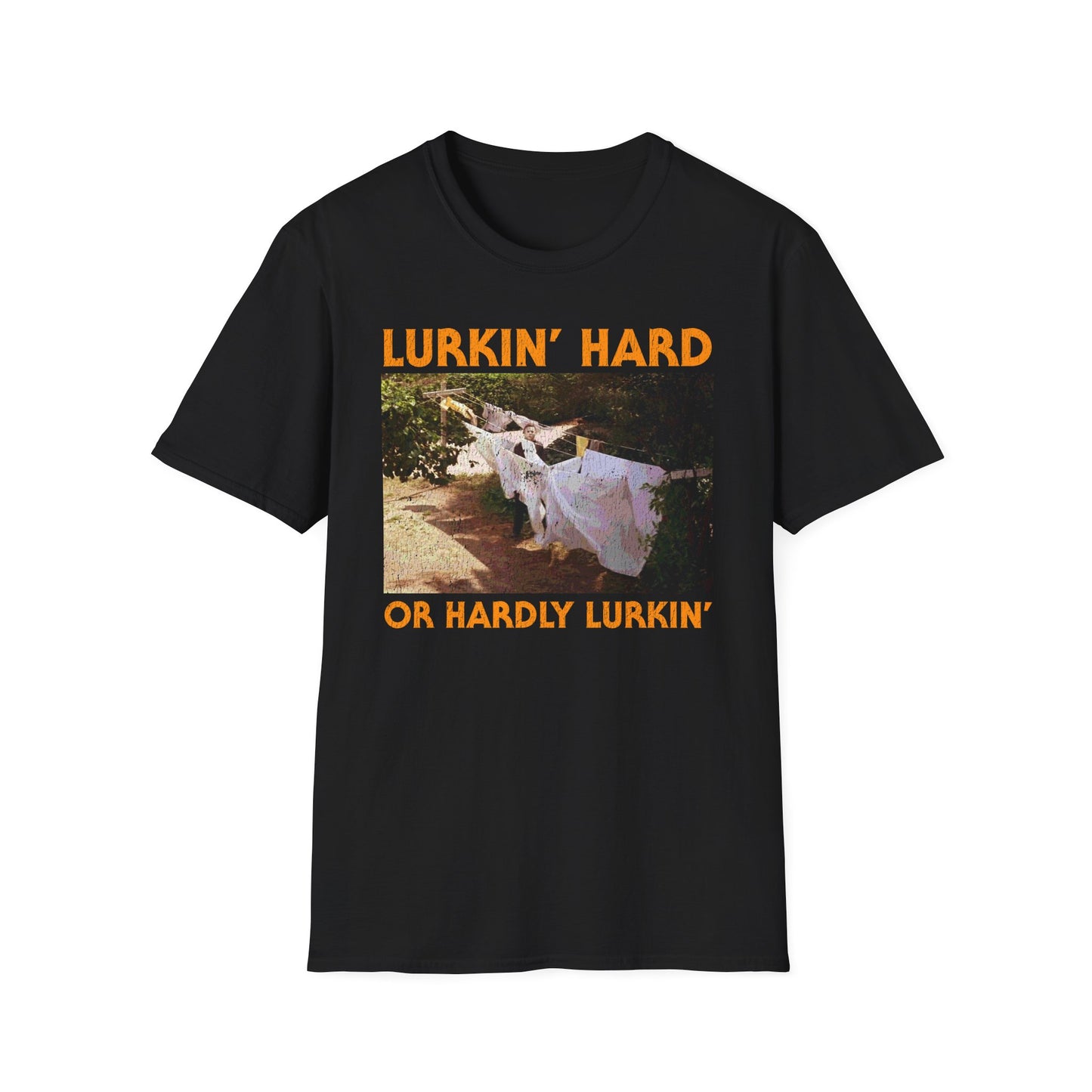 Lurkin' Hard t-shirt