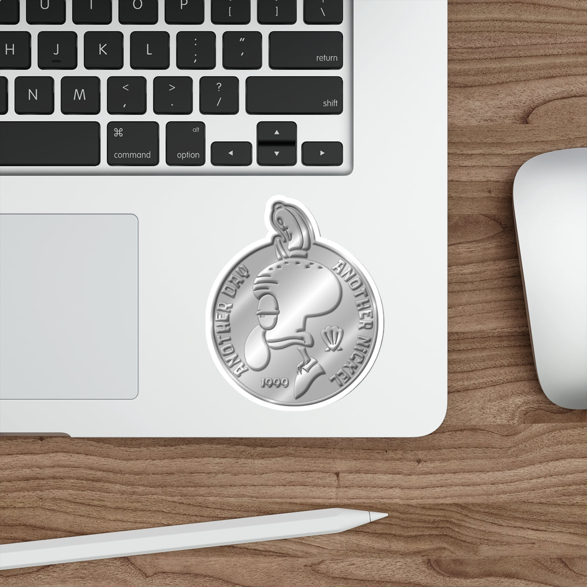 Another Day, Another Nickel vinyl sticker