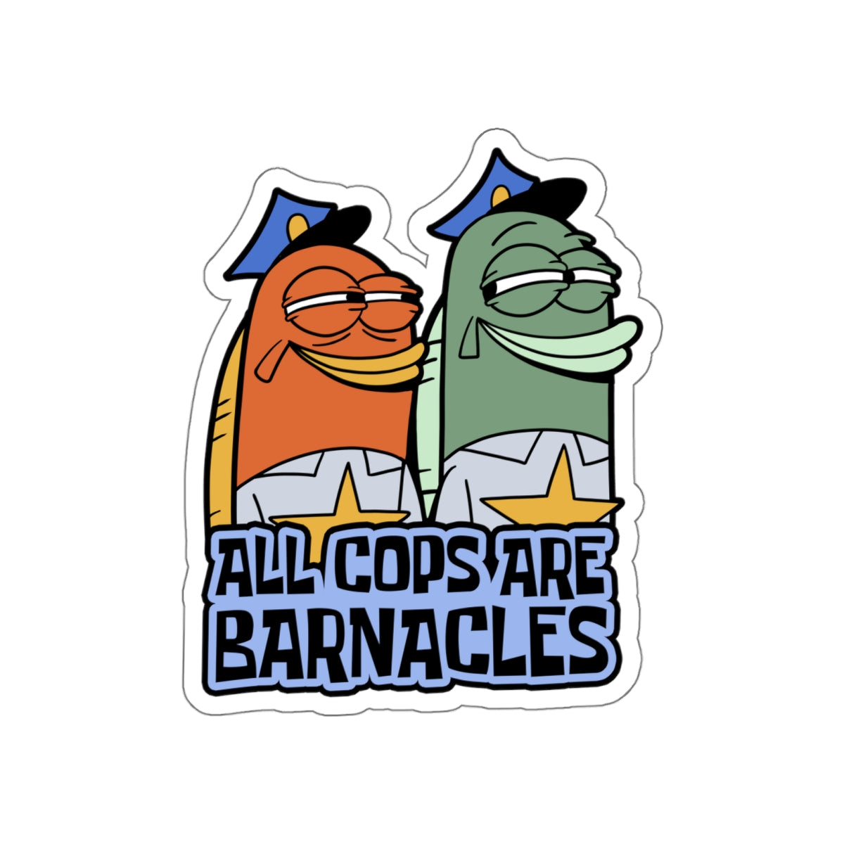 All Cops Are Barnacles vinyl sticker