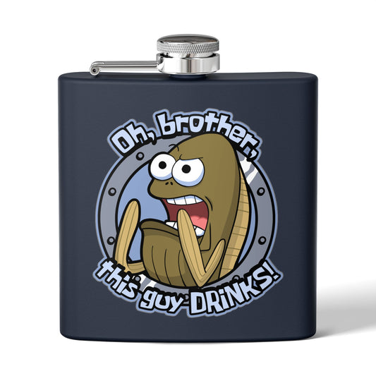 Oh Brother, This Guy Drinks 6 oz flask