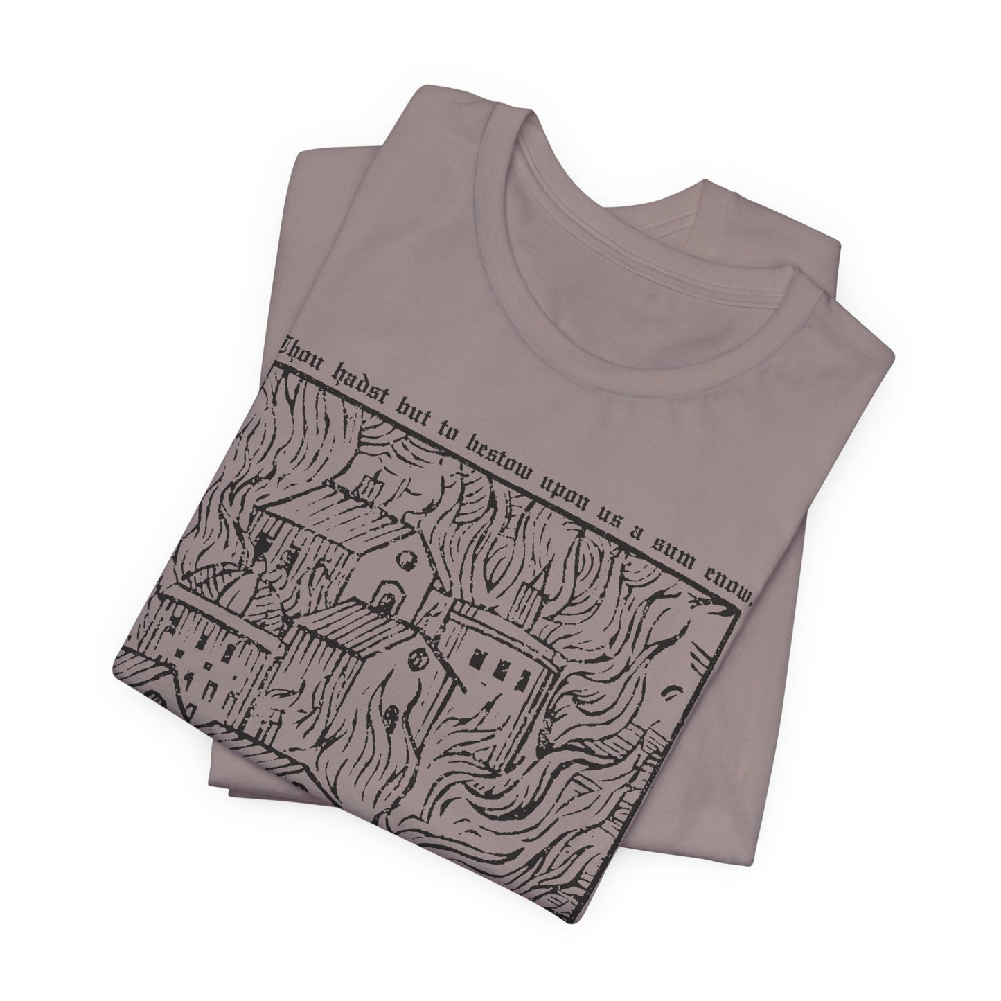 Thou Hadst... t-shirt
