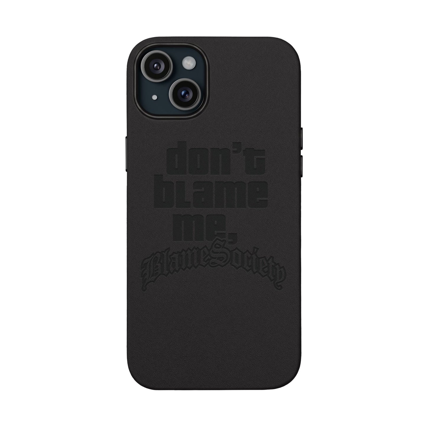 Don't Blame Me, Blame Society faux leather phone case