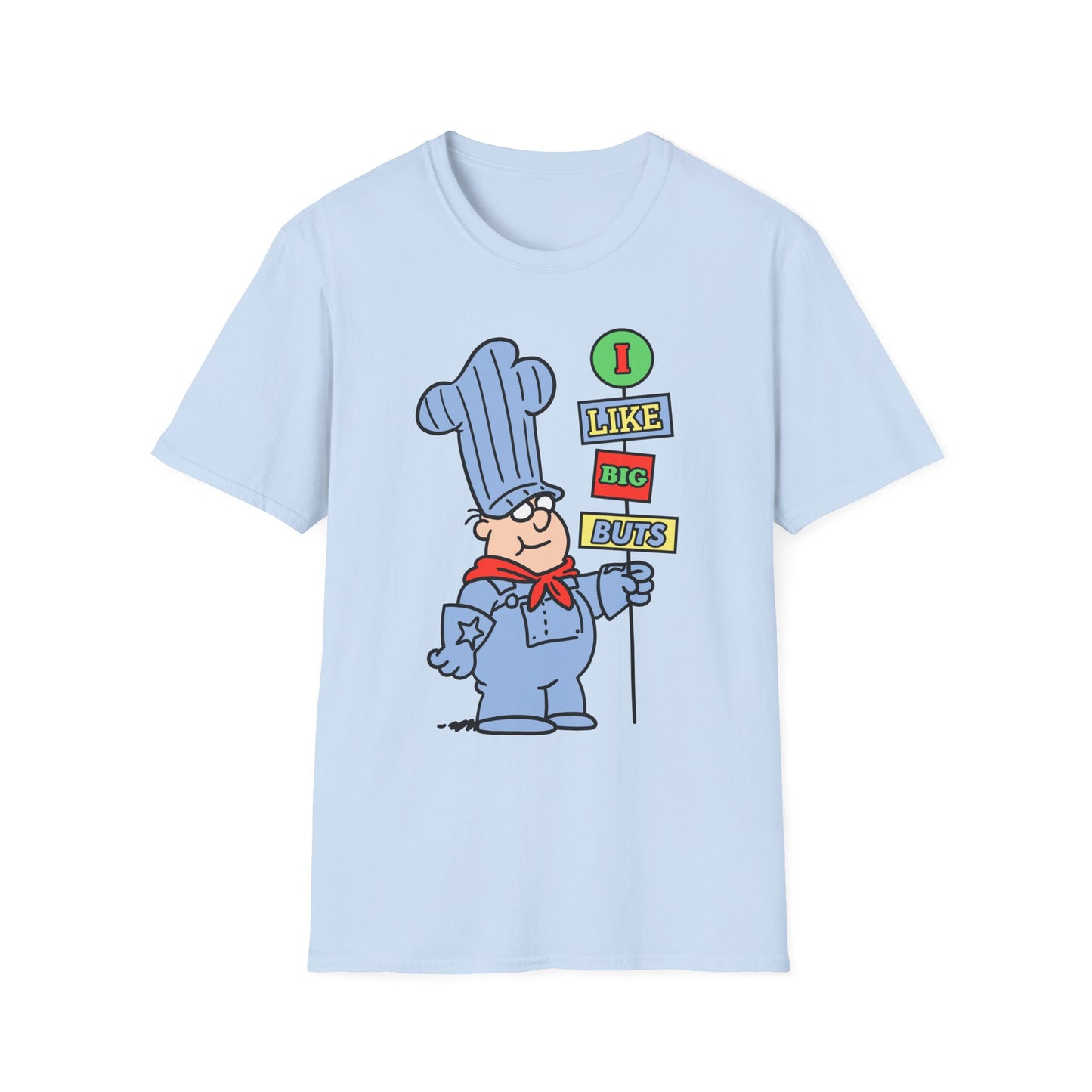 I Like Big Buts t-shirt