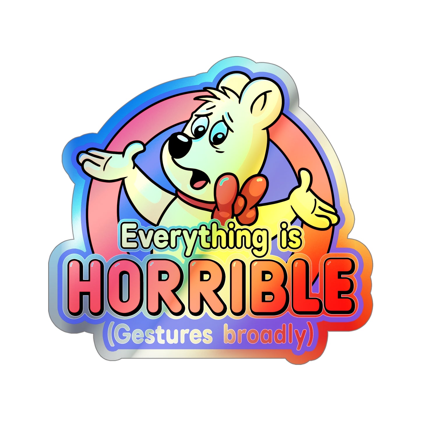 Everything is Horrible holographic vinyl sticker