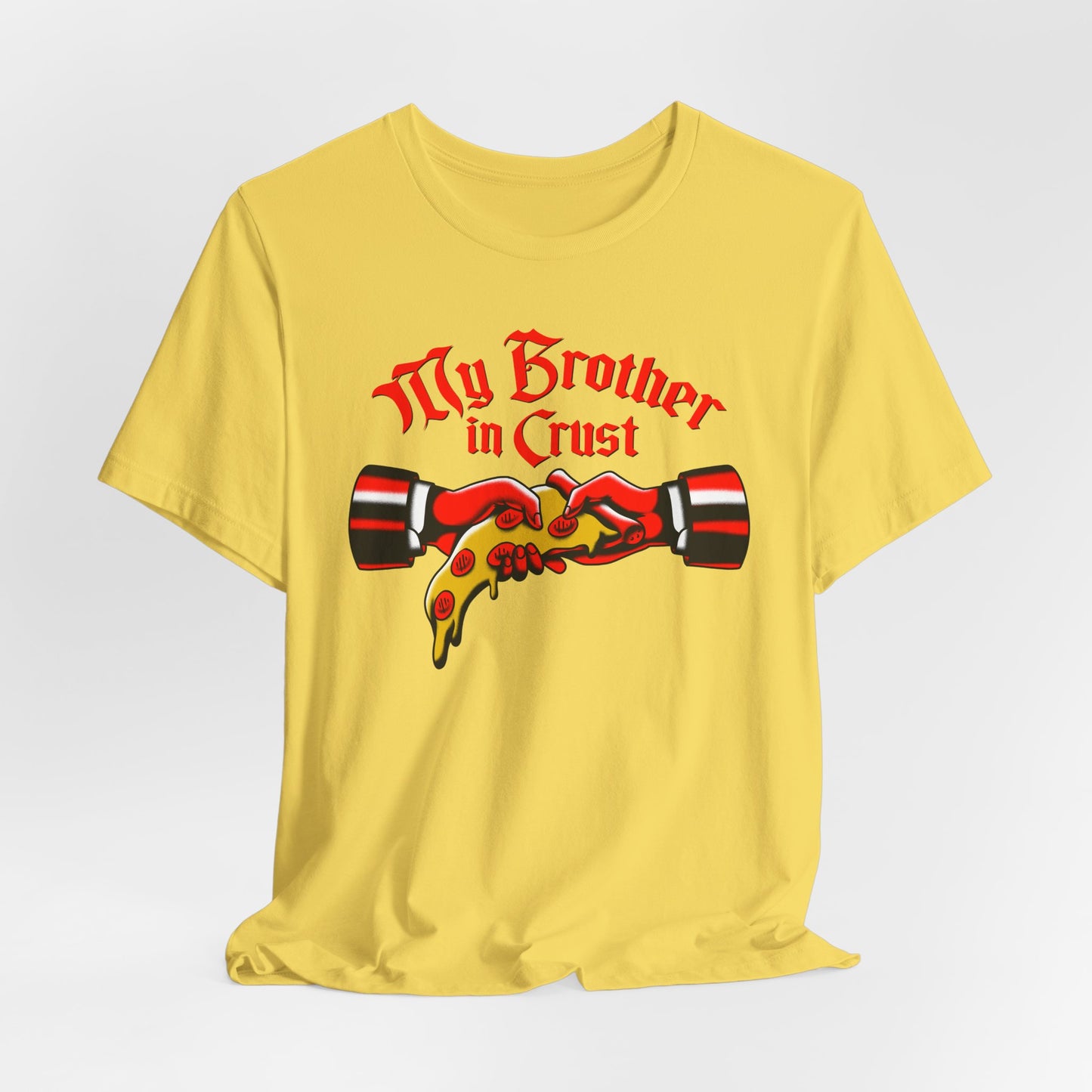 My Brother In Crust t-shirt