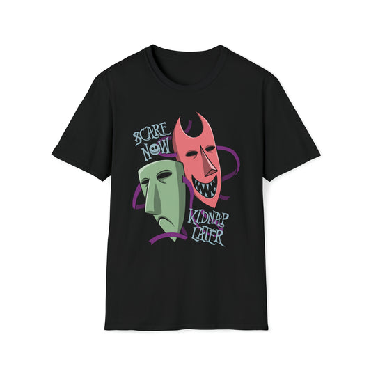 Scare Now, Kidnap Later t-shirt