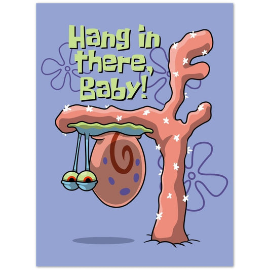 Hang In There, Gary  semi-gloss poster