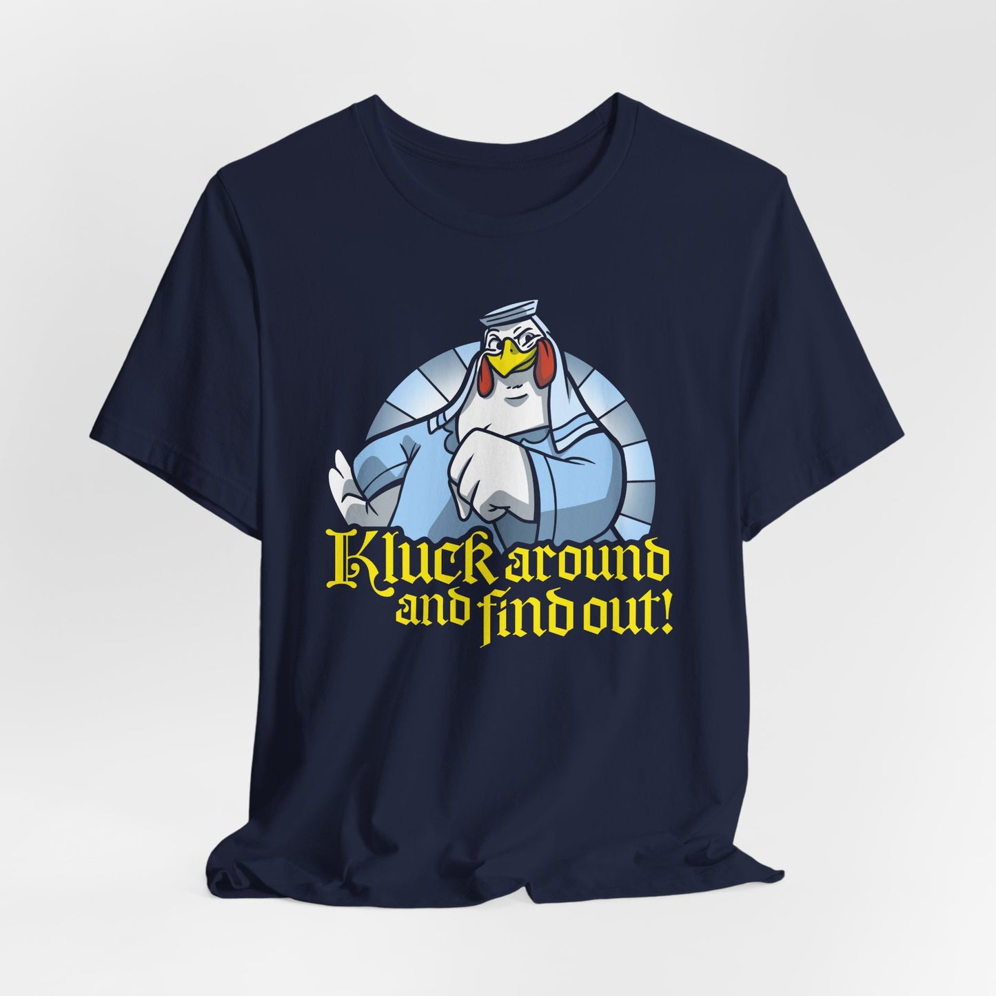 Kluck Around and Find Out t-shirt