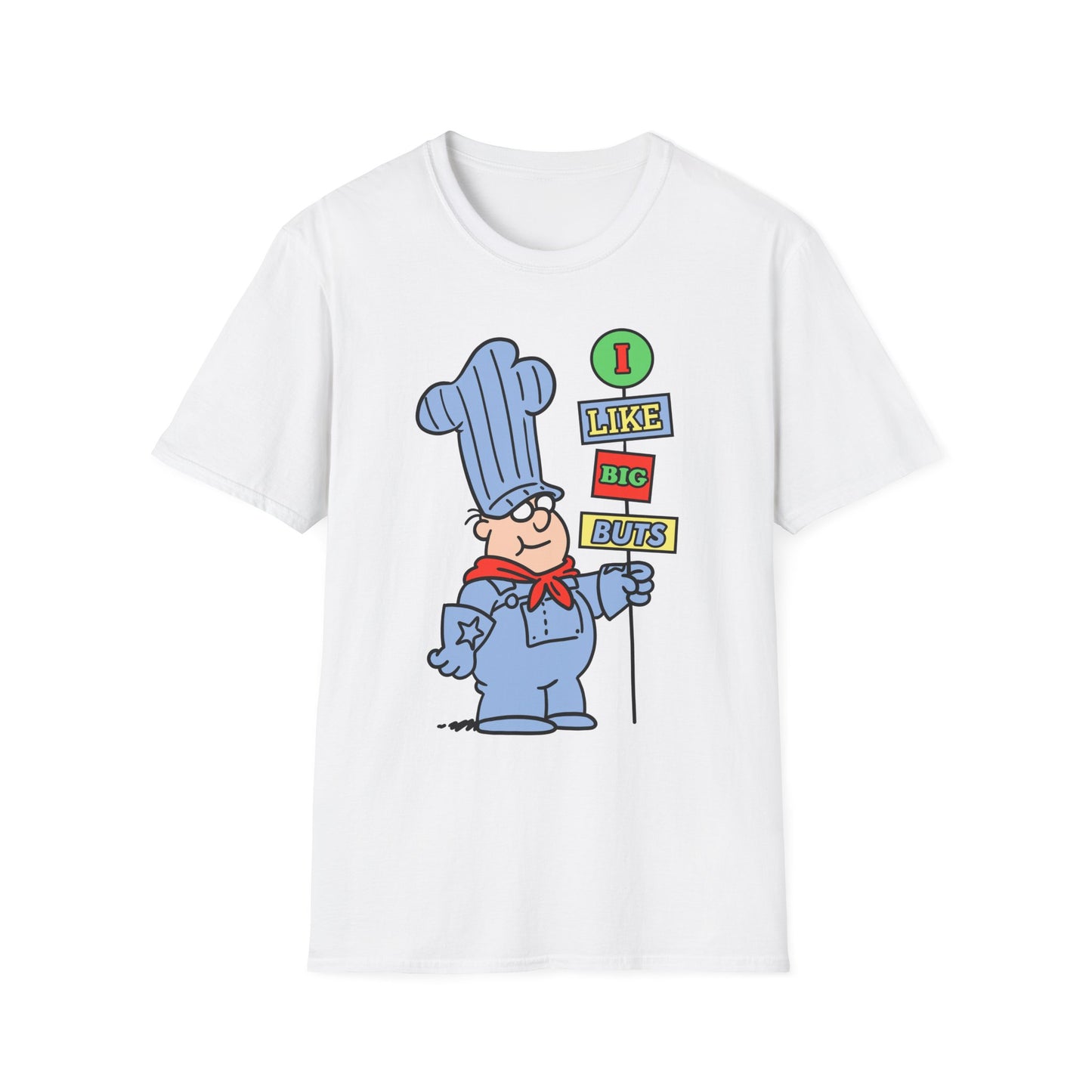 I Like Big Buts t-shirt