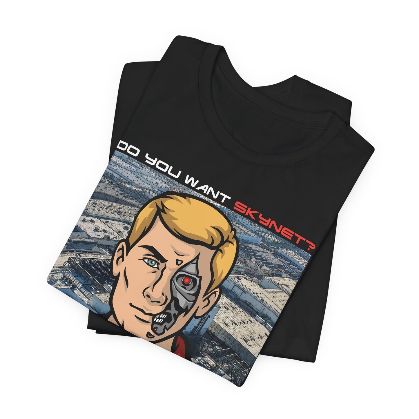 Do You Want A Self-Aware Artificial Superintelligence System? t-shirt
