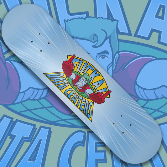 Eff AI Data Centers skate deck