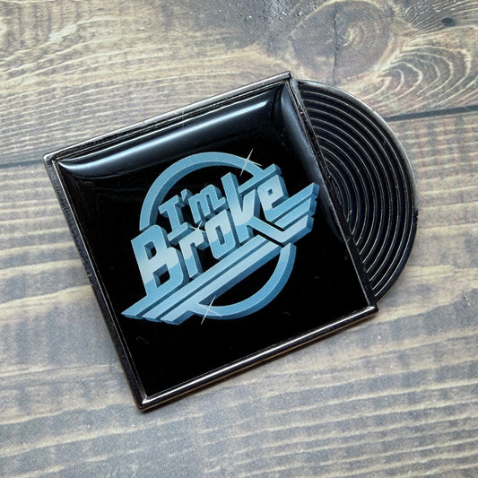 I'm Broke Album 1.75" pin