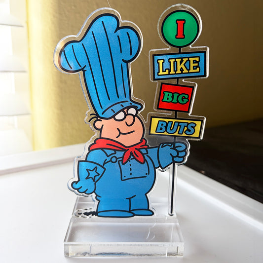 I Like Big Buts acrylic standee