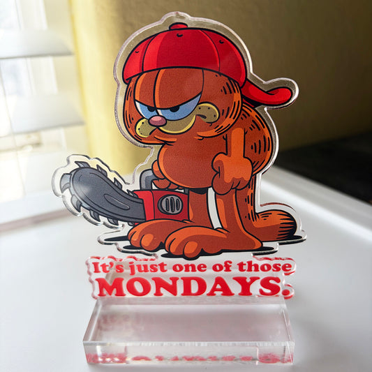 One of Those Mondays acrylic standee