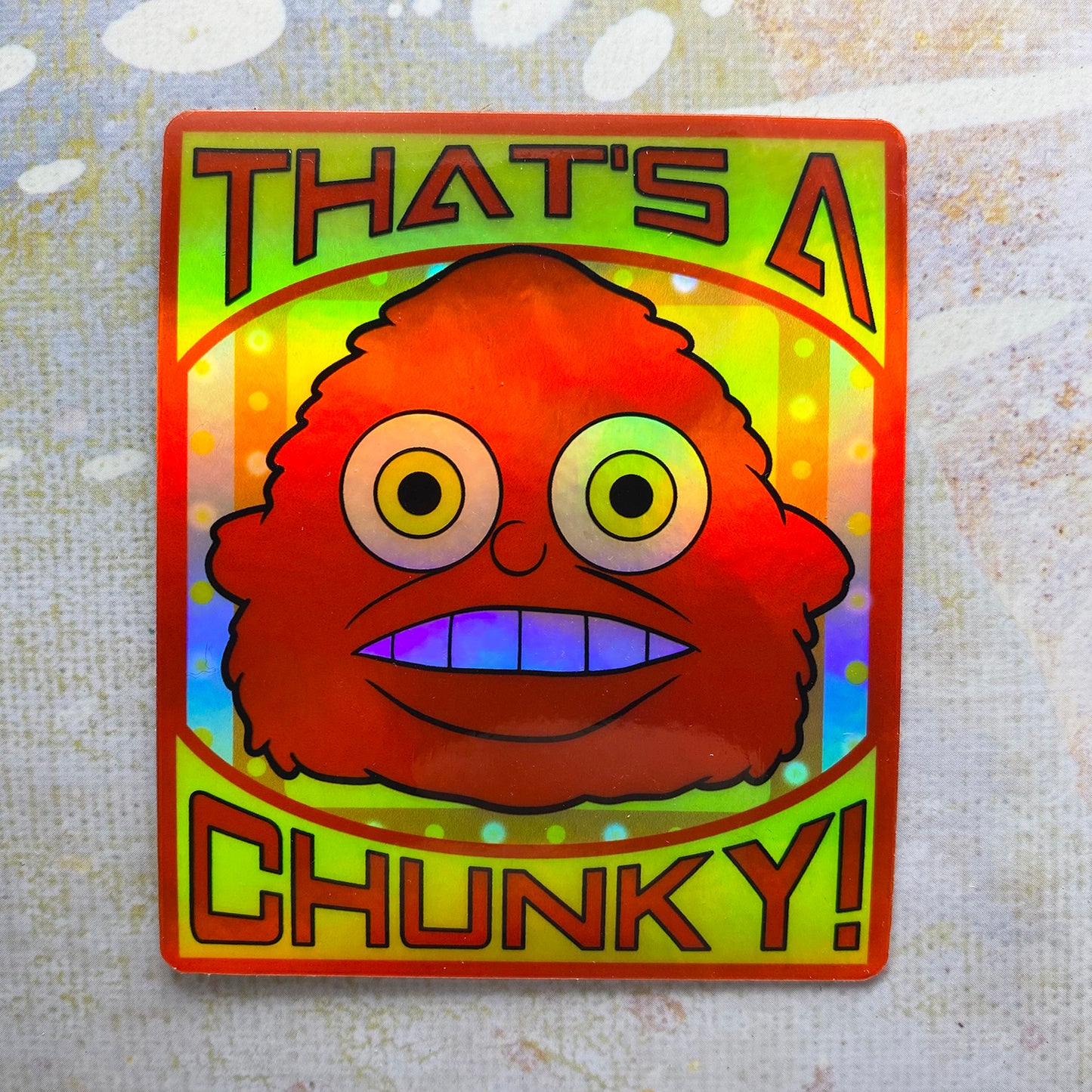 That's A Chunky holographic vinyl sticker